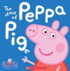 Peppa Pig: The Story of Peppa Pig - Neville Astley, Mark Baker