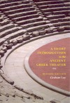 A Short Introduction to the Ancient Greek Theater: Revised Edition - Graham Ley