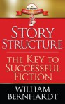 Story Structure: The Key to Successful Fiction (Red Sneaker Writers Series #1) - William Bernhardt
