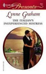 The Italian's Inexperienced Mistress (Ruthless) - Lynne Graham
