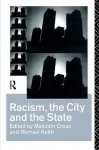 Racism, the City and the State - Malcolm Cross, Michael Keith