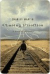 Chasing Fireflies: A Novel of Discovery - Charles Martin