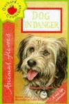 Dog In Danger - Hiawyn Oram