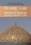 Islamic Law and International Human Rights Law - Mark Ellis, Anver M. Emon, Benjamin Glahn