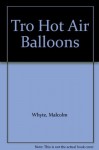 Tro Hot Air Balloons - Malcolm Whyte