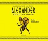 Alexander Child Of A Dream - Valerio Massimo Manfredi