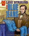 Levi Strauss and Blue Jeans (Inventions and Discovery series) (Graphic Library: Inventions and Discovery) - Nathan Olson, Dave Hoover, Keith Williams