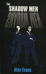 The Shadow Men - Alan Evans