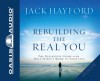 Rebuilding The Real You - Jack Hayford, Greg Whalen