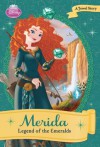 Disney Princess: Merida: The Legend of the Emerald (Disney Princess Early Chapter Books) - Megan Bryant Disney Book Group, Disney Storybook Art Team