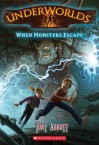 Underworlds #2: When Monsters Escape - Tony Abbott, Antonio Javier Caparo