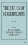 The Ethics of Stakeholding - Keith Dowding, Jurgen de Wispelaere, Stuart White