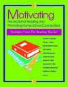 Motivating Recreational Reading and Promoting Home-School Connections: Strategies from the Reading Teacher - Timothy V. Rasinski