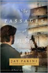 The Passages of H. M.: A Novel of Herman Melville - Jay Parini
