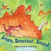 Snore, Dinosaur, Snore! - John Bendall-Brunello