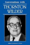 Conversations with Thornton Wilder - Jackson R. Bryer