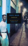 Tropic Moon - Georges Simenon, Norman Rush, Marc Romano