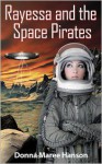 Rayessa and the Space Pirates - Donna Maree Hanson