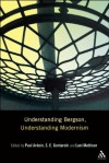 Understanding Bergson, Understanding Modernism - S.E. Gontarski, Paul Ardoin, Laci Mattison