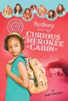 Sydney and the Curious Cherokee Cabin - Jean Fischer