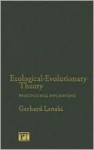 Ecological-Evolutionary Theory: Principles and Applications - Gerhard Lenski