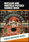 Nuclear and Particle Physics Source Book - Sybil Parker