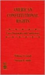 American Constitutional Rights: Cases, Documents, and Commentary - William Carroll, Norman Smith