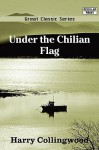 Under the Chilian Flag - Harry Collingwood