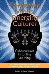 Connected Minds, Emerging Cultures: Cybercultures in Online Learning (PB) - Steve Wheeler