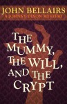 The Mummy, the Will, and the Crypt (A Johnny Dixon Mystery: Book Two) - John Bellairs