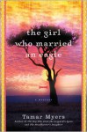 The Girl Who Married an Eagle: A Mystery - Tamar Myers