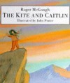The Kite And Caitlin - Roger McGough, John Prater