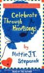 Celebrate Through Heartsongs (Audio) - Mattie J.T. Stepanek