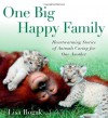One Big Happy Family: Heartwarming Stories of Animals Caring for One Another - Lisa Rogak