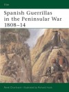 Spanish Guerrillas in the Peninsular War 1808-14 - René Chartrand, Richard Hook