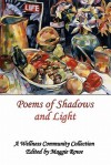 Poems of Shadows and Light: A Wellness Community Collection - Maggie Rowe
