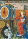 Spór o prawdę - Henryk Kiereś, T. Biesaga, Jan Sochoń, Mieczysław Albert Krąpiec, Zofia J. Zdybicka, Andrzej Maryniarczyk, Vittorio Possenti