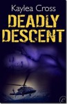 Deadly Descent - Kaylea Cross