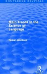 Main Trends in the Science of Language (Routledge Revivals) - Roman Jakobson