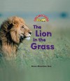 The Lion in the Grass - Dana Meachen Rau