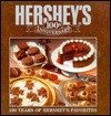 Hershey's 100th Anniversary 100 Years Of Hershey's Favorites - Hershey's, Publications International Ltd.