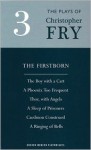 Plays 3: The Firstborn / The Boy With a Cart / A Phoenix Too Frequent / Thor, With Angels / A Sleep of Prisoners / Caedmon Construed / A Ringing of Bells - Christopher Fry