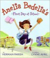Amelia Bedelia's First Day of School - Herman Parish, Lynne Avril