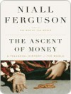 The Ascent of Money - Niall Ferguson
