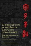 Chinese Society in the Age of Confucius (1000-250 BC): The Archaeological Evidence - Lothar Von Falkenhausen