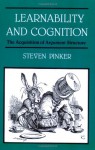 Learnability and Cognition: The Acquisition of Argument Structure - Steven Pinker, Jacques A. Mehler