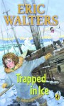 Trapped in Ice - Eric Walters