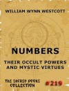Numbers - Their Occult Powers And Mystic Virtues (The Sacred Books) - William Wynn Westcott