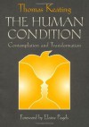 The Human Condition: Contemplation and Transformation (Wit Lectures-Harvard Divinity School) - Thomas Keating, Elaine Pagels, Ronald F. Thiemann