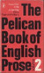 The Pelican Book of English Prose, Volume 2: From 1780 to the Present Day - Raymond Williams